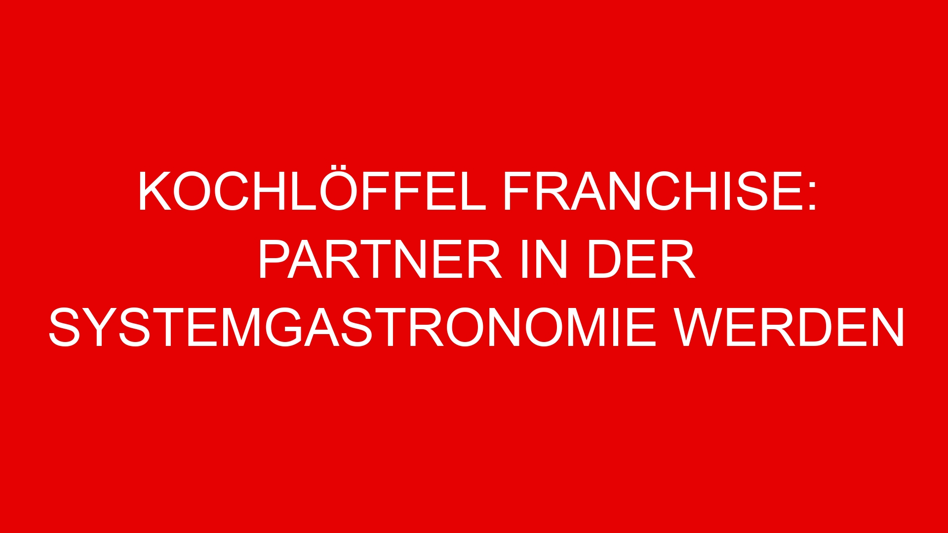 Kochlöffel Franchise: Partner in der Systemgastronomie werden